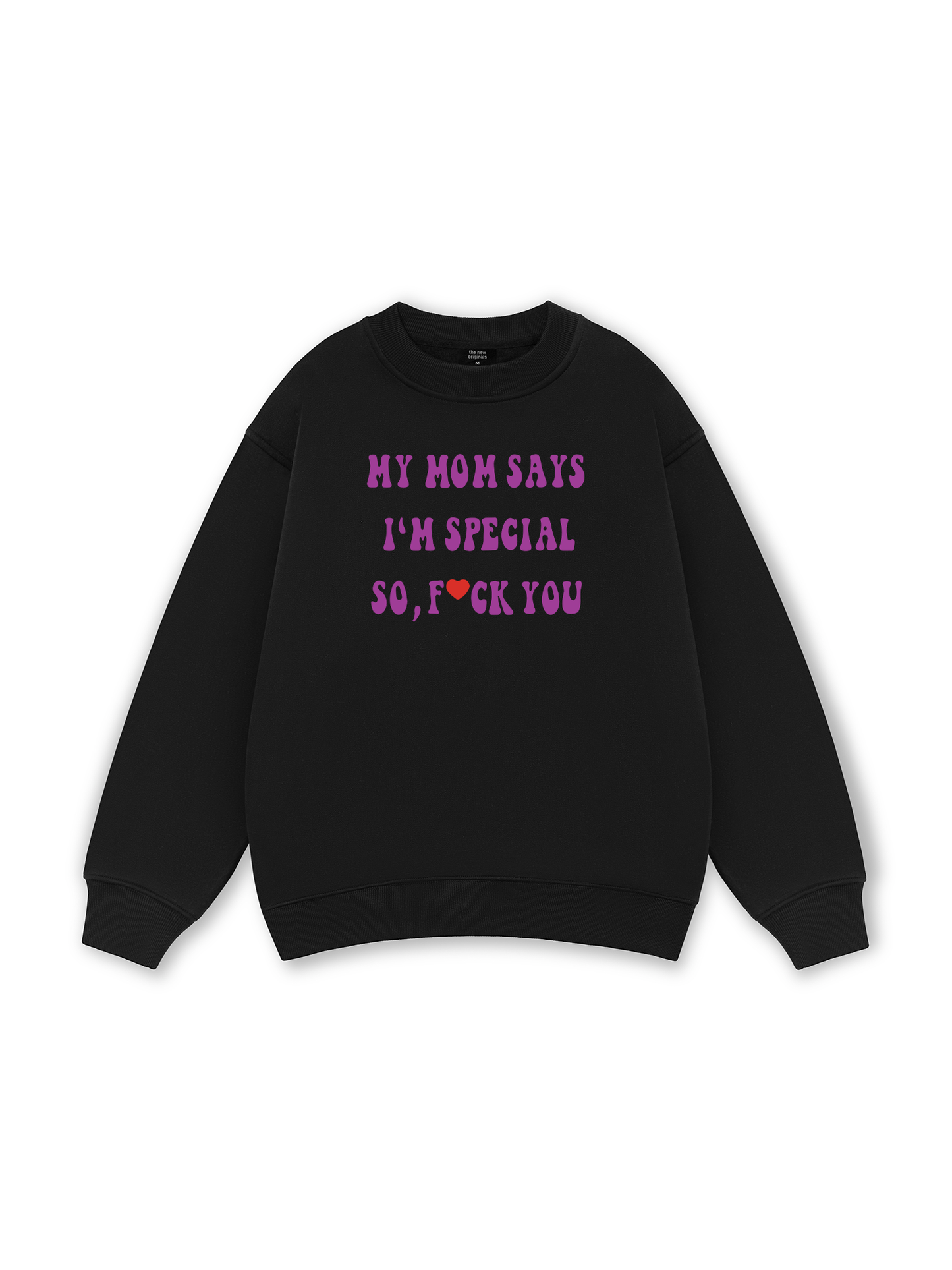 My mom says I_m special Sweater