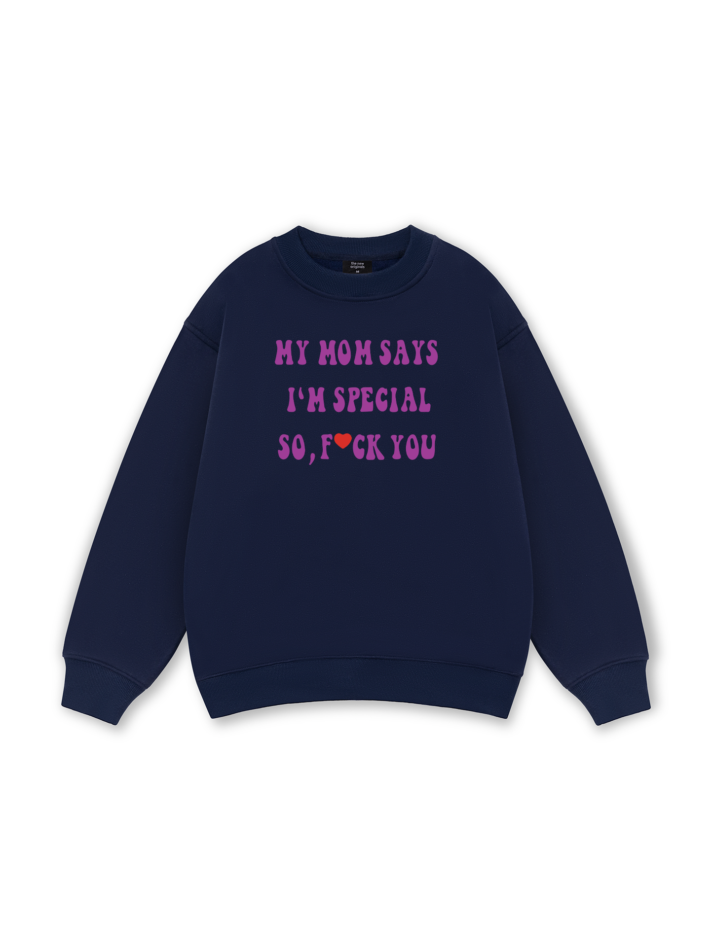 My mom says I_m special Sweater