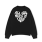 Áo Sweater Nỉ Hai Da All You Need Is Love