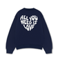 Áo Sweater Nỉ Hai Da All You Need Is Love