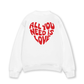 Áo Sweater Nỉ Hai Da All You Need Is Love