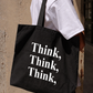 Túi Tote Think, Think, Think