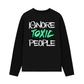 Áo Thun Dài Tay Ignore Toxic People