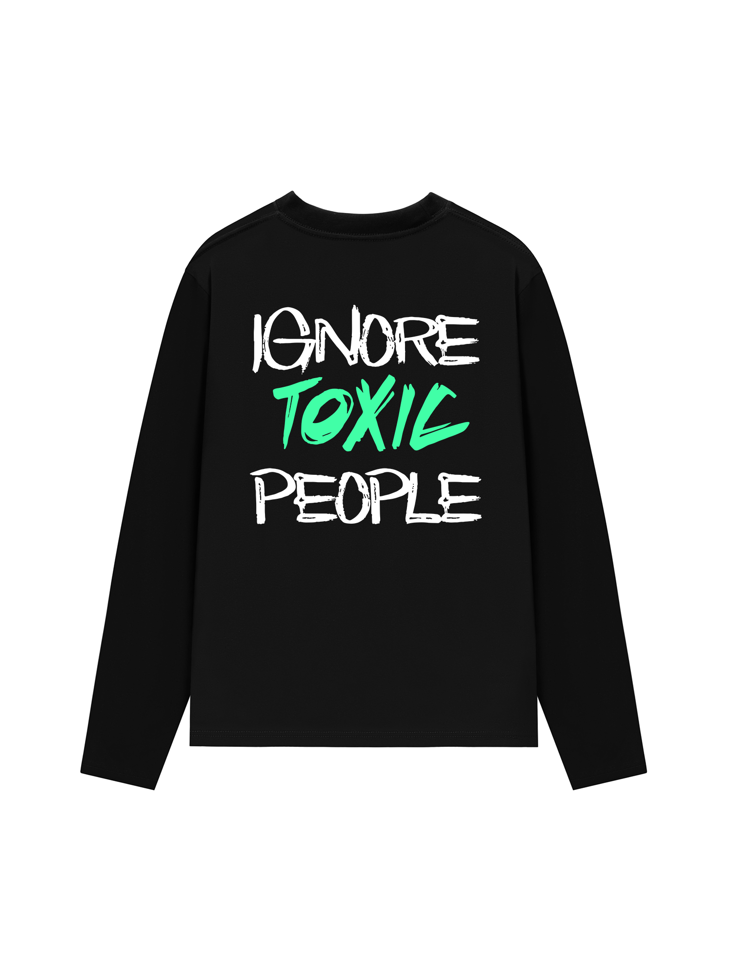 Áo Thun Dài Tay Ignore Toxic People