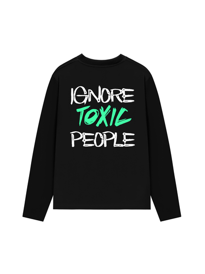 Áo Thun Dài Tay Ignore Toxic People