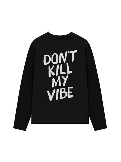 Áo Thun Dài Tay Don_t Kill My Vibe