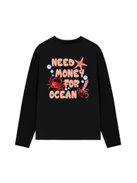 Áo Thun Dài Tay Need Money For Ocean
