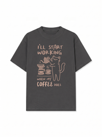 Áo Thun Relaxed Fit Coffee I'll Start Working