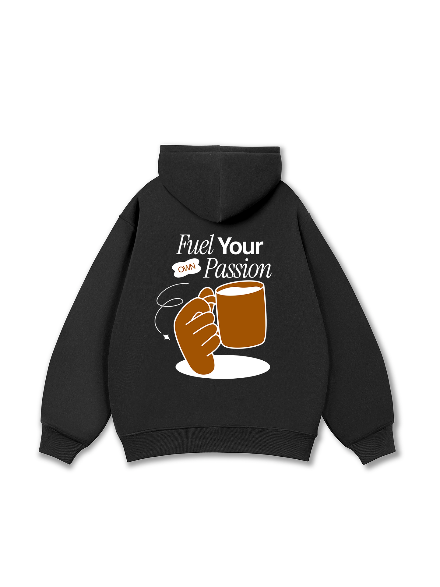 Fuel Your Own Passion Hoodie