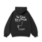 No Time For A Break Hoodie