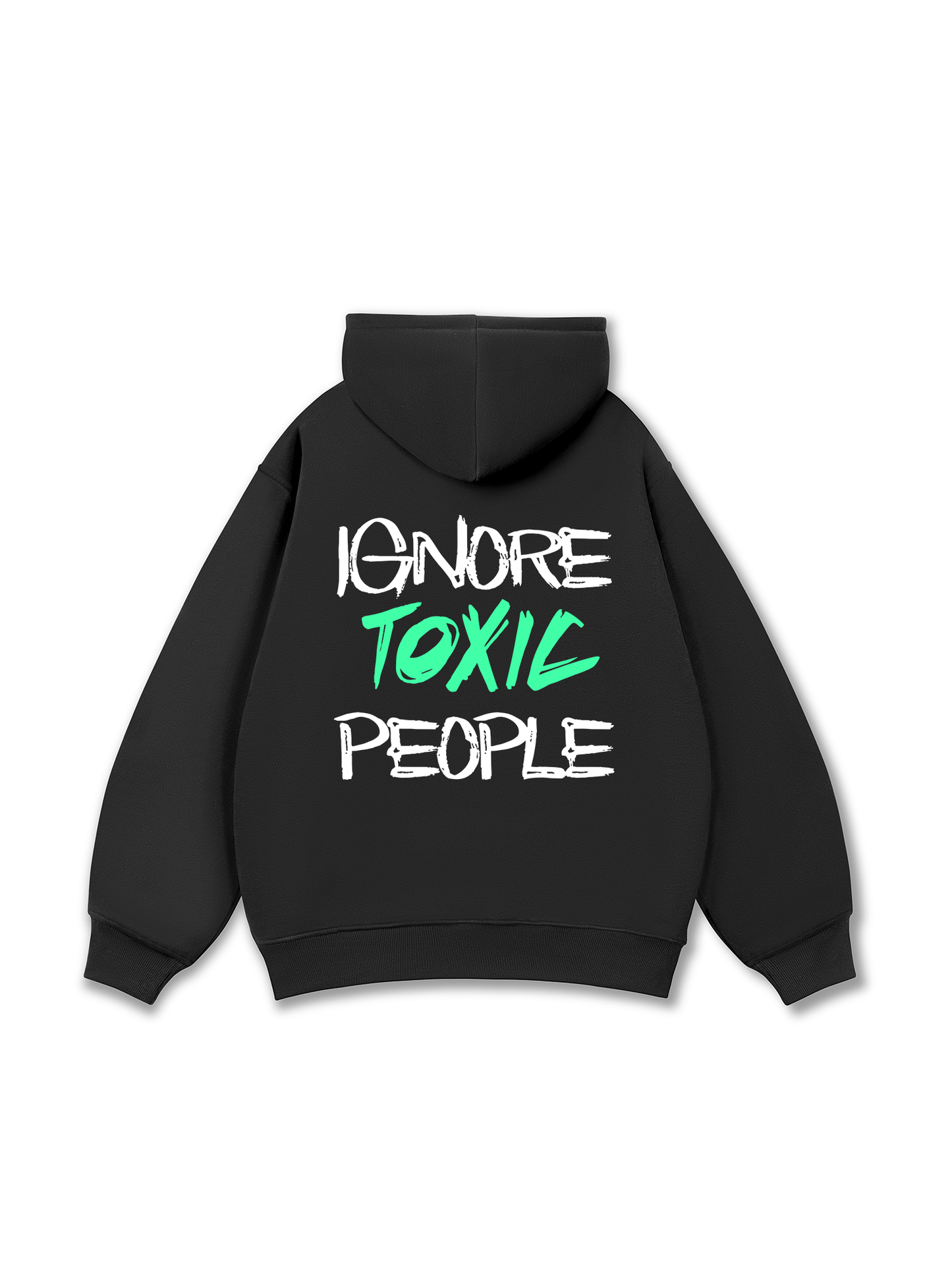 Ignore Toxic People Hoodie