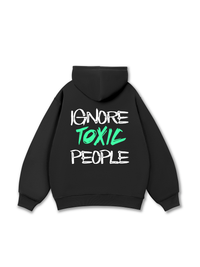 Ignore Toxic People Hoodie