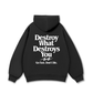 Vibe Destroy What Destroy You Hoodie