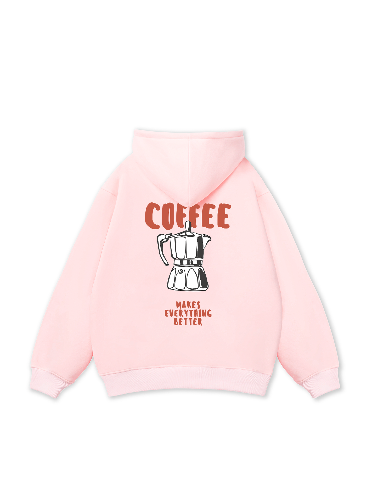 Makes Everything Better Hoodie