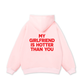 Life Vibe My Girlfriend Hoodie