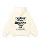 Vibe Destroy What Destroy You Hoodie