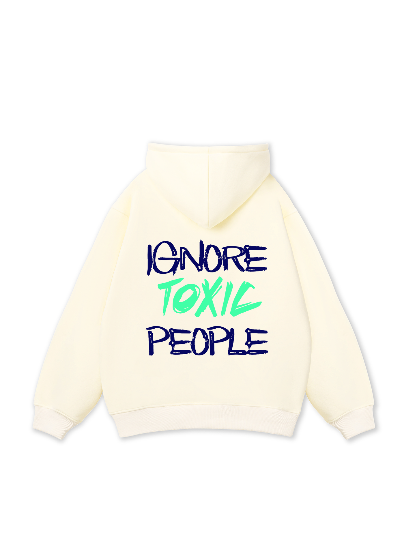 Ignore Toxic People Hoodie