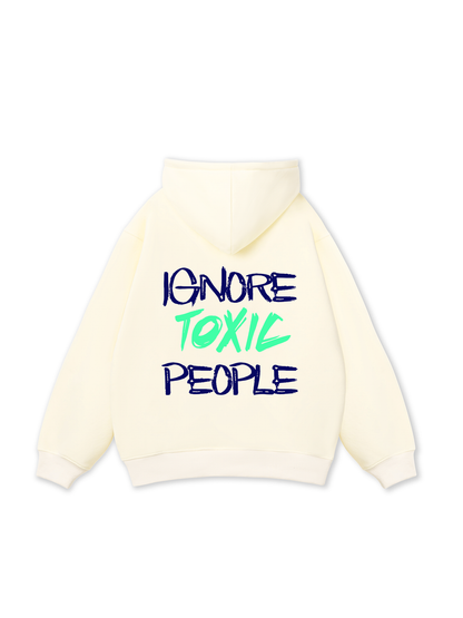 Ignore Toxic People Hoodie