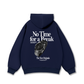 No Time For A Break Hoodie