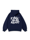 It Will All Be Alright Hoodie