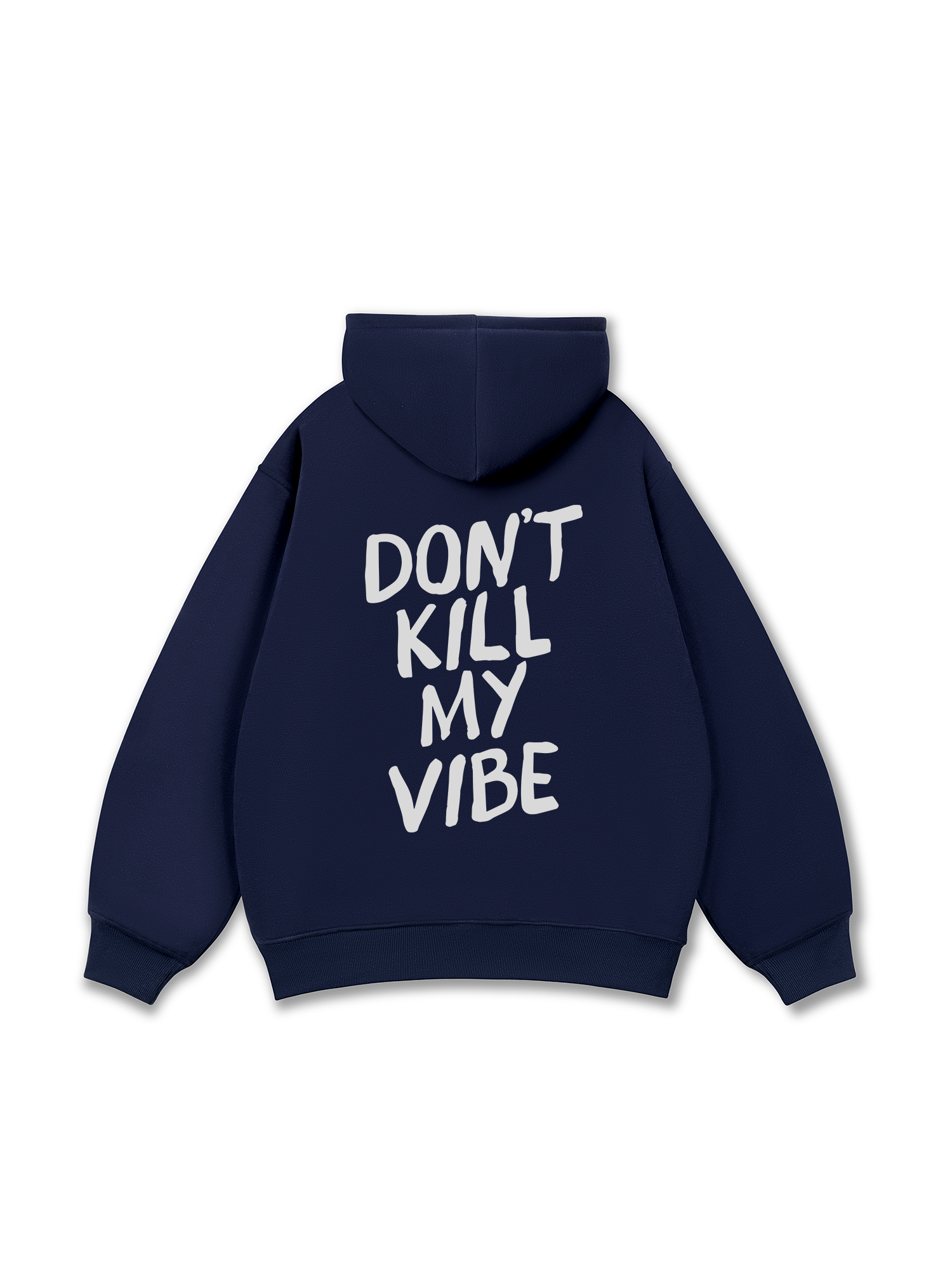 Don_t Kill My Vibe Hoodie