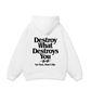 Vibe Destroy What Destroy You Hoodie