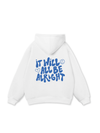It Will All Be Alright Hoodie