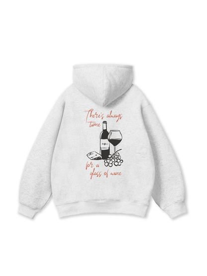 There_s always time for a glass of wine Hoodie