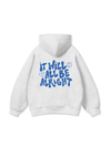 It Will All Be Alright Hoodie