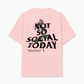 Áo Thun Relaxed Fit Not So Social Today Prettiest Flower
