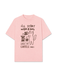 Áo Thun Relaxed Fit Coffee I'll Start Working