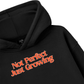 Not Perfect Hoodie