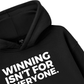 Winning Isn_t For Everyone Hoodie