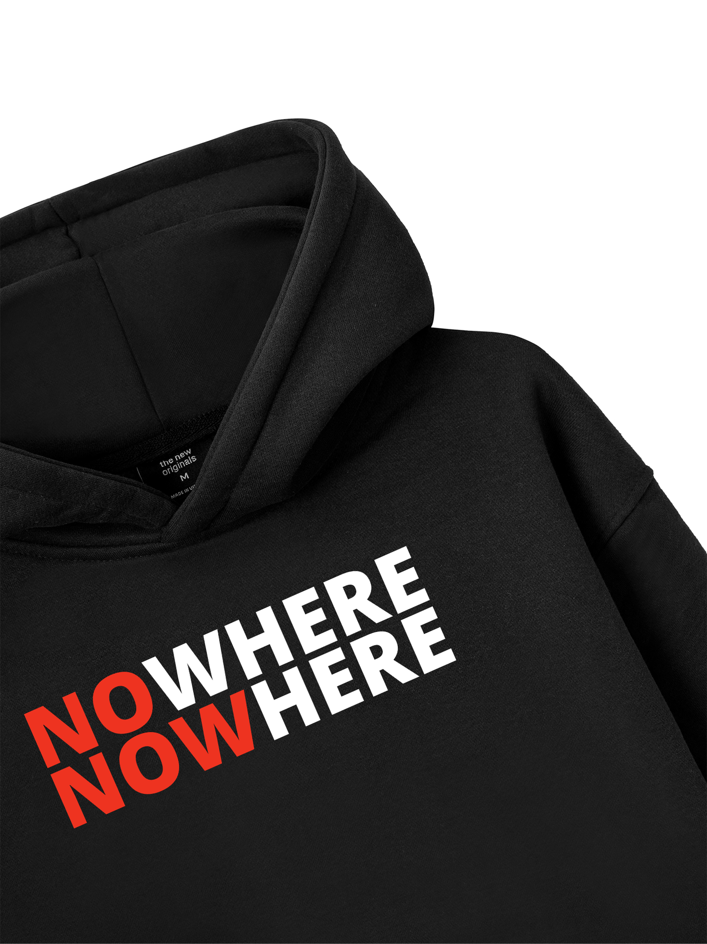 No Where To Now Here Hoodie