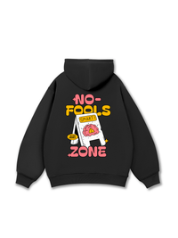 Be Bold No Fools Zone Hoodie
