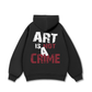 Be Bold Art Is Not A Crime Hoodie