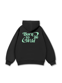 Born To Be Wild Hoodie