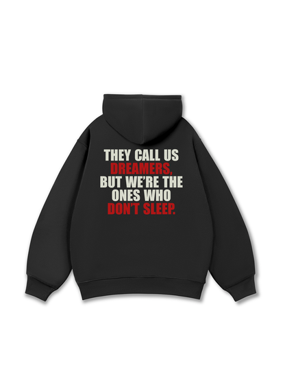 They Call Us Dreamers Hoodie