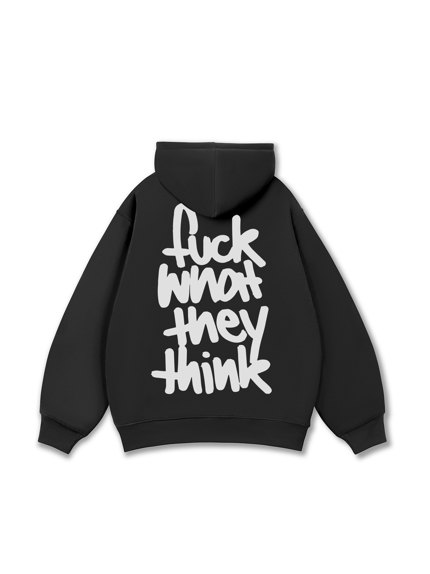 Fuck What They Think Hoodie