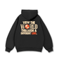 Be Bold View The World Through Hoodie