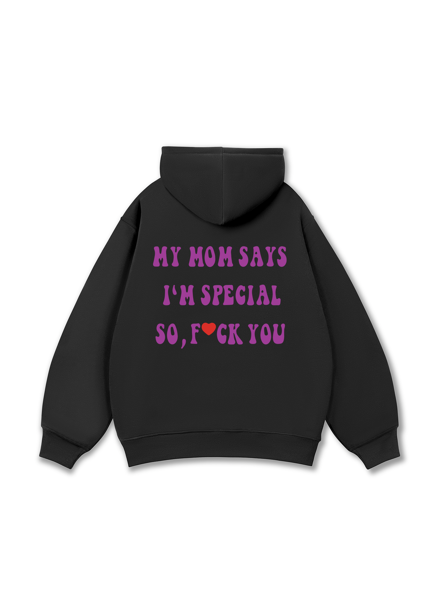 My mom says I_m special Hoodie