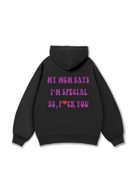 My mom says I_m special Hoodie