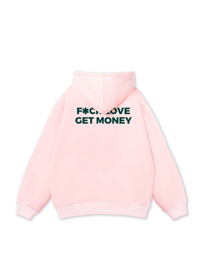 Fuck Love Get Money Hoodie