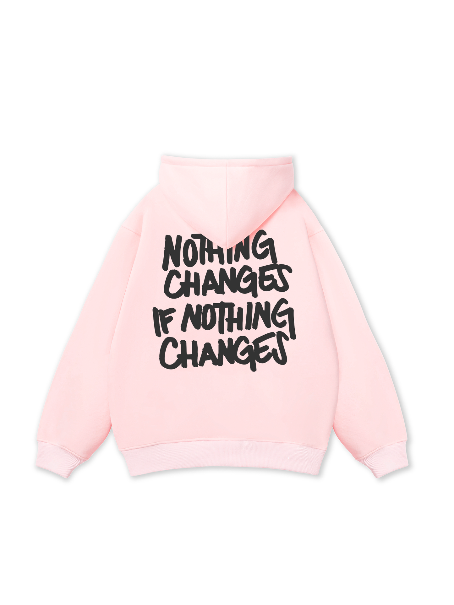 Nothing Changes Hoodie
