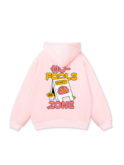 Be Bold No Fools Zone Hoodie