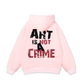 Be Bold Art Is Not A Crime Hoodie