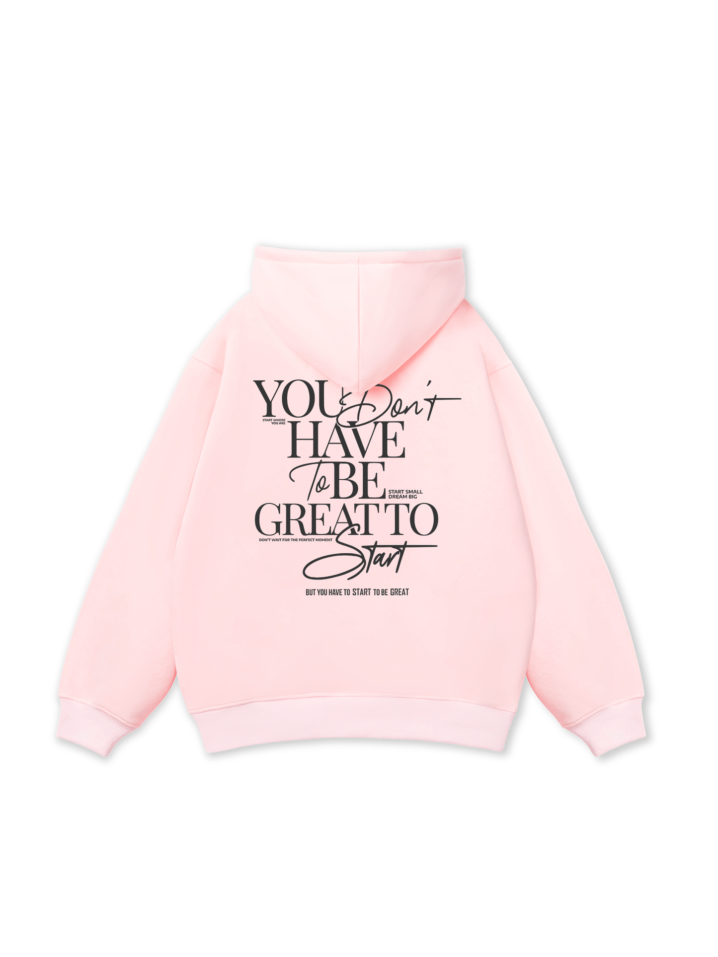 Be Bold Start Small Dream Big Hoodie