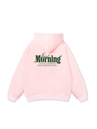 Just Morning Hoodie