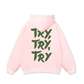 Try,Try,Try Hoodie
