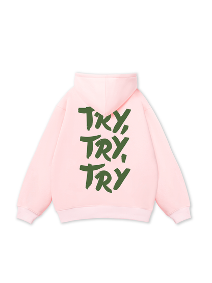 Try,Try,Try Hoodie